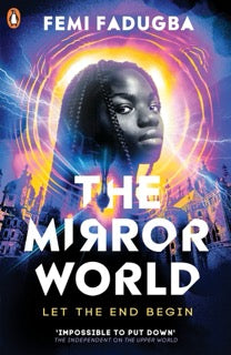 Book cover of 'The Mirror World' by Femi Fadugba featuring a young woman with a glowing cityscape background,.
