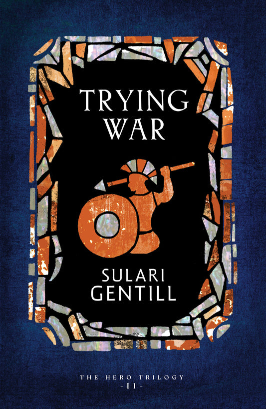 Trying War (The Hero Trilogy #2)