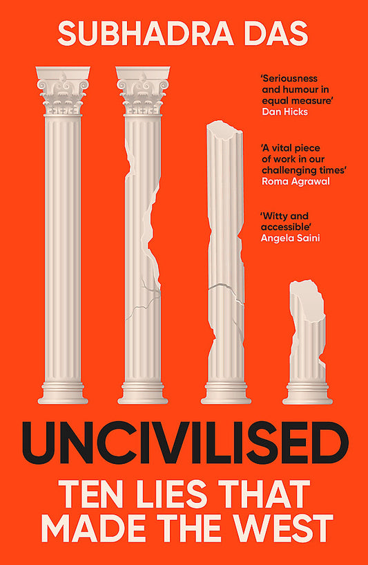 Uncivilised: Ten Lies that Made the West