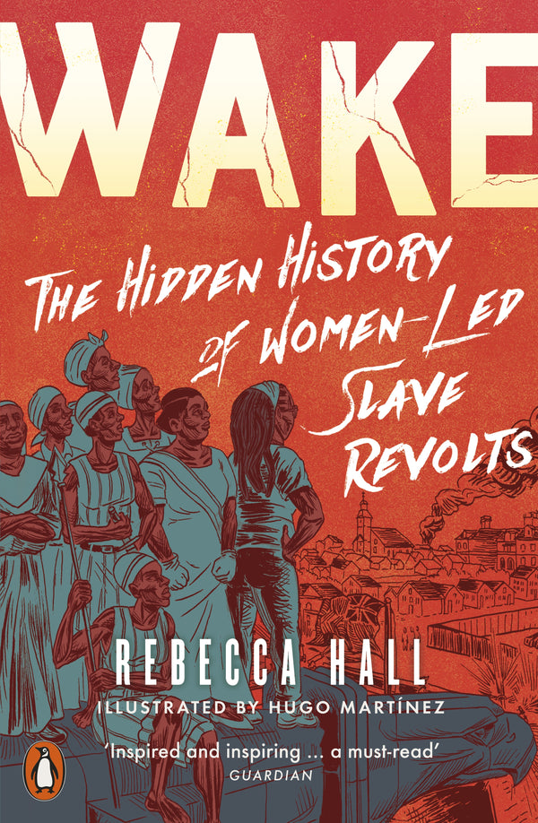 Wake: The Hidden History of Women-Led Slave Revolts