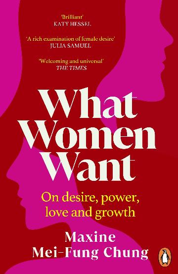 What Women Want: On Desire, Power, Love and Growth