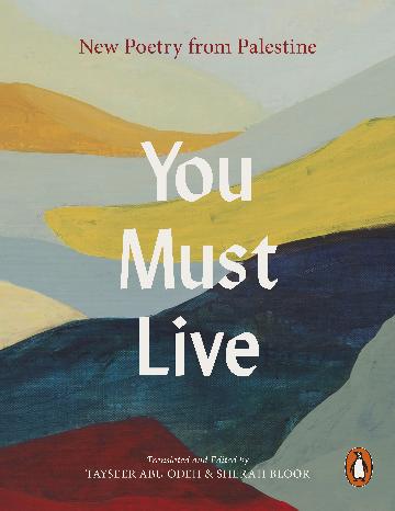 You Must Live: New Poetry from Palestine