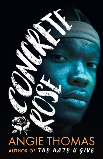 Concrete Rose (The Hate U Give #0)