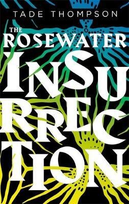 The Rosewater Insurrection (Wormwood #2)