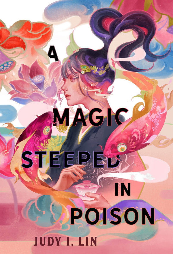 A Magic Steeped in Poison (Book of Tea Duology #1)