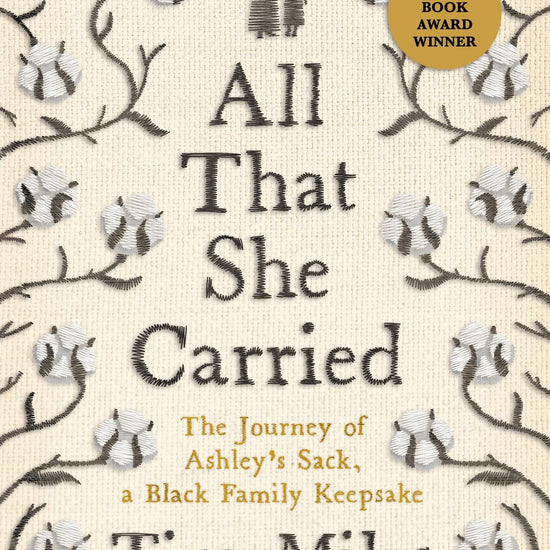 Book cover of 'All That She Carried' by Tiya Miles featuring embroidery-style floral patterns and the author's name.