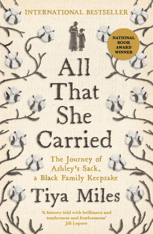 Book cover of 'All That She Carried' by Tiya Miles featuring embroidery-style floral patterns and the author's name.