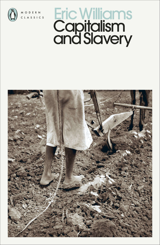 Book cover of 'Capitalism and Slavery' by Eric Williams, published by Penguin Classics. The cover features a black and white photograph of a person working in a field.