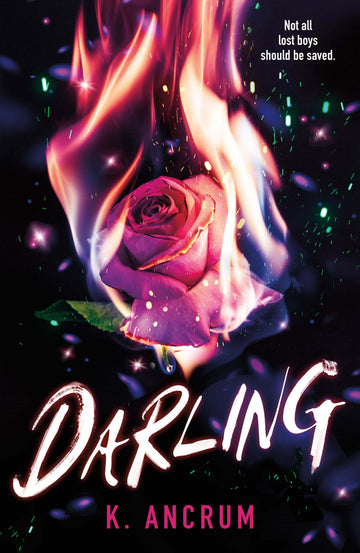 Book cover of 'Darling' by K Ancrum with an image of a rose on fire.