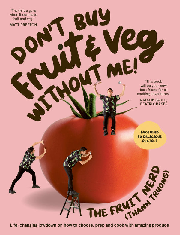 Don't Buy Fruit & Veg Without Me! (The Fruit Nerd)
