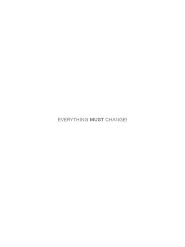 Everything Must Change!