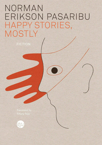 Book cover of 'Happy Stories, Mostly' by Norman Erikson Pasaribu with abstract design on beige background featuring a face and a hand.