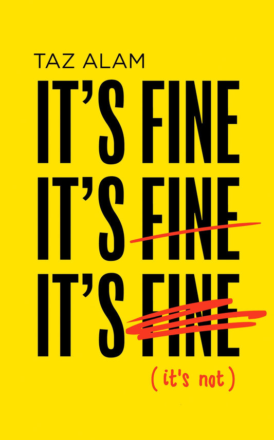 It's Fine, It's Fine, It's Fine (It's Not)