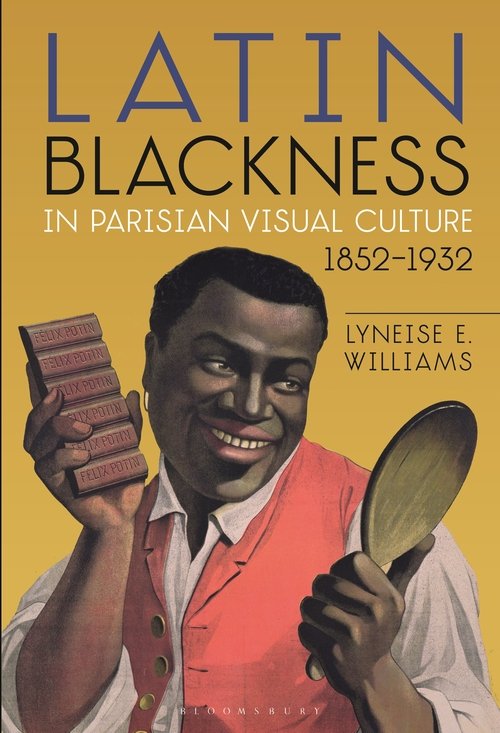 Latin Blackness in Parisian Visual ulture, 1852–1932
