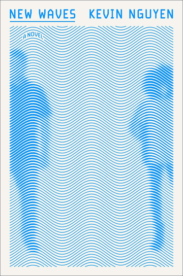 This image features the cover of the novel "New Waves" by Kevin Nguyen. 