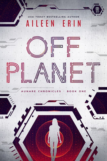 Off Planet (Aunare Chronicles #1)