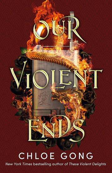 Our Violent Ends (These Violent Delights #2)