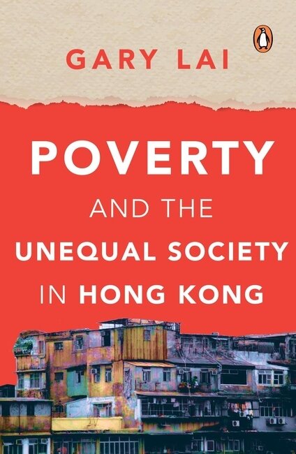 Poverty and the Unequal Society in Hong Kong