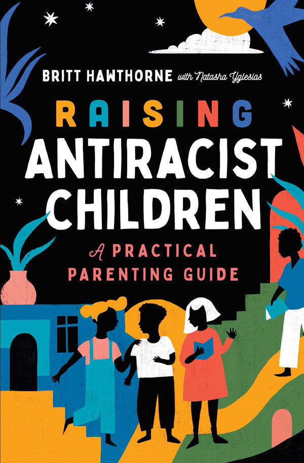 Raising Antiracist Children