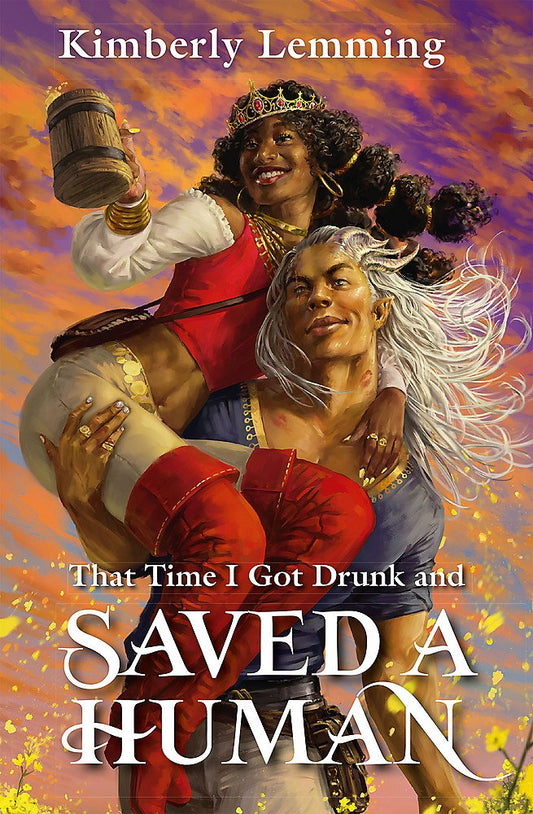 That Time I Got Drunk and Saved a Human (Mead Mishaps #3)