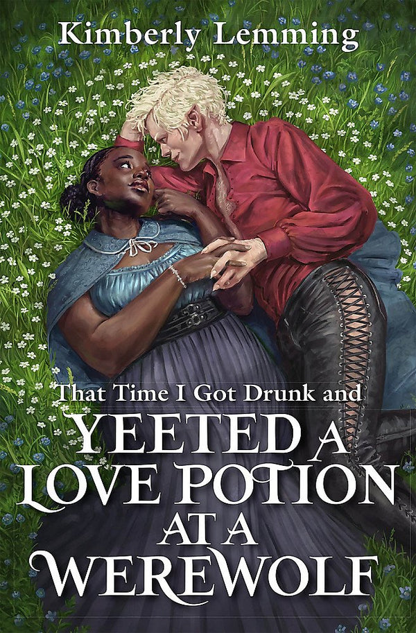 That Time I Got Drunk and Yeeted a Love Potion at a Werewolf (Mead Mishaps #2)