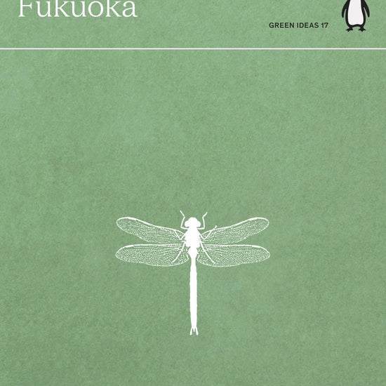 The cover of the book 'The Dragonfly Will be the Messiah' by Masanobu Fukuoka, published by Penguin Green Ideas. The cover has a green background with an illustration of a dragonfly and text.