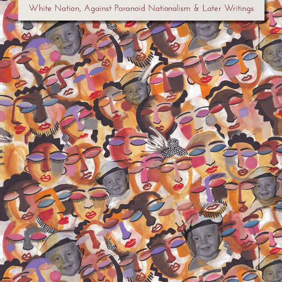 Book cover of 'The Racial Politics of Australian Multiculturalism' by Ghassan Hage featuring a abstract, colourful artwork with human faces.