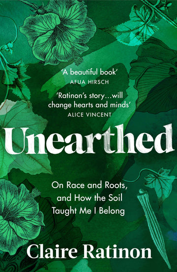 Book cover of 'Unearthed' with green floral design and text quotes