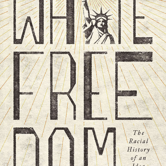 Book cover of 'White Freedom' by Tyler Stovall, with text a stylised Statue of Liberty as the I in 'white'.